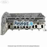 Chiulasa Ford Ranger 2016-2020 2.2 TDCi 4x4 160 cp