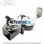 Claxon tonalitate dubla Ford Tourneo Connect 2013-2018 1.5 TDCi 120 cp XWGA, XWGB, XWGC diesel