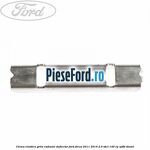 Clema elastica grila radiator, deflector Ford Focus 2011-2014 2.0 TDCi 140 cp