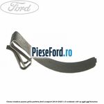 Clema elastica panou grila parbriz Ford EcoSport 2019-2023 1.0 EcoBoost 140 cp