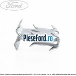Clema elastica push on rama usa Ford Focus 2011-2014 1.0 EcoBoost 100 cp