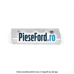 Clema metalica Ford B-Max 1.4 LPG 90 cp