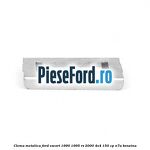 Clema metalica Ford Escort 1990-1995 RS 2000 4x4 150 cp