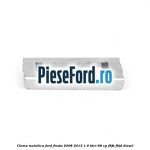 Clema metalica Ford Fiesta 2008-2012 1.4 TDCi 68 cp