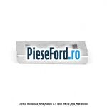 Clema metalica Ford Fusion 1.4 TDCi 68 cp