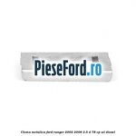 Clema metalica Ford Ranger 2002-2006 2.5 D 78 cp