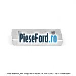 Clema metalica Ford Ranger 2016-2020 2.2 TDCi 4x4 131 cp