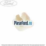 Clema prindere deflector aer plastic Ford Galaxy 2007-2014 2.0 TDCi 140 cp