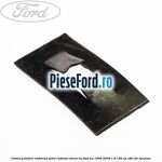 Clema prindere emblema grila radiator Street KA Ford Ka 1996-2008 1.6 i 95 cp