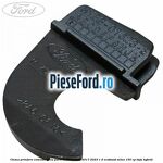 Clema prindere extensie grila parbriz Ford Fiesta 2017-2023 1.0 EcoBoost mHEV 155 cp BZJA Hybrid