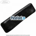 Clips geam lateral Ford Transit 2006-2014 2.2 TDCi RWD 125 cp