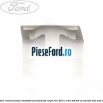 Clips prindere conducta pompa combustibil secundara Ford Ranger 2012-2015 3.2 TDCi 4x4 200 cp