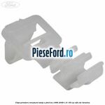 Clips prindere ornament stalp A Ford Ka 1996-2008 1.6 i 95 cp