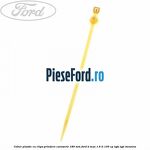 Colier plastic cu clips prindere caroserie 180 mm Ford B-Max 1.6 Ti 105 cp