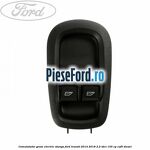 Comutatator geam electric stanga Ford Transit 2014-2018 2.2 TDCi 155 cp