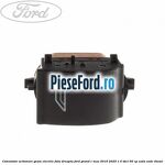 Comutator, actionare geam electric fata dreapta Ford Grand C-Max 2016-2020 1.5 TDCi 95 cp