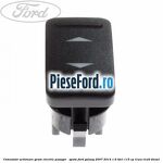 Comutator actionare geam electric pasager / spate Ford Galaxy 2007-2014 1.6 TDCi 115 cp