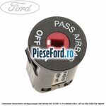 Comutator dezactivare airbag pasager Ford Fiesta 2017-2023 1.0 EcoBoost mHEV 125 cp