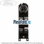 Comutator geamuri electrice si reglaj oglinzi electrice Ford Galaxy 2007-2014 1.8 TDCi 100 cp FFWA diesel
