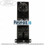 Comutator geamuri electrice sofer Ford Focus 2008-2011 1.6 TDCi 109 cp