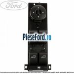 Comutator geamuri electrice sofer Ford Focus C-Max 2003-2007 1.6 TDCi 109 cp