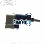 Comutator pedala frana Ford B-Max 1.0 EcoBoost 125 cp M1JE, M1JH benzina