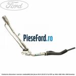 Conducta alimentare rezervor combustibil Ford Focus 2014-2018 2.0 ST 250 cp