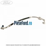 Conducta compresor clima Ford B-Max 1.0 EcoBoost 100 cp SFJA, SFJB, SFJC, SFJD benzina