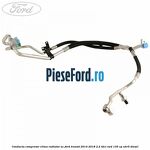 Conducta compresor clima radiator AC Ford Transit 2014-2018 2.2 TDCi RWD 135 cp UHR5 diesel