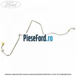 Conducta compresor filtru uscator aeroterma Ford Fiesta 2008-2012 1.6 TDCi 75 cp