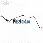 Conducta frana spate dreapta an 03/2006-12/2006 Ford S-Max 2007-2014 2.0 TDCi 130 cp AZWA diesel