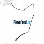 Conducta frana spate dreapta, superioara Ford Galaxy 2000-2006 2.0 i 116 cp