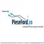 Conducta frana spate inspre fata 1 Ford B-Max 1.0 EcoBoost 100 cp