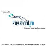 Conducta frana spate inspre fata 1 Ford Fiesta 2008-2012 1.4 TDCi 70 cp
