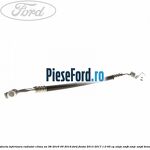 Conducta inferioara radiator clima an 08/2016-09/2019 Ford Fiesta 2013-2017 1.0 65 cp XMJA, XMJB, XMJC, XMJD benzina