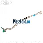 Conducta inferioara radiator clima Ford Grand C-Max 2011-2015 1.6 Ti 125 cp