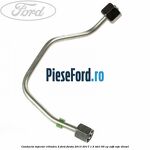 Conducta injector cilindru 2 Ford Fiesta 2013-2017 1.5 TDCi 95 cp XVJB, XVJC diesel