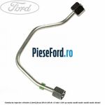 Conducta injector cilindru 2 Ford Focus 2014-2018 1.5 TDCi 120 cp XWDA, XWDB, XWDC, XWDD, XWDE diesel