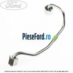 Conducta injector cilindrul 1 sau 3 euro 4 Ford Mondeo 2000-2007 2.2 TDCi 155 cp
