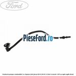 Conducta pompa combustibil cu clipsare Ford Focus 2014-2018 1.6 TDCi ECOnetic 105 cp