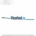 Conducta pompa combustibil rezervor Ford Transit Custom 2014-2018 2.2 TDCi 125 cp