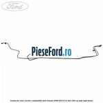 Conducta retur racitor combustibil Ford Transit 2006-2014 3.2 TDCi 200 cp SAFA, SAFB diesel