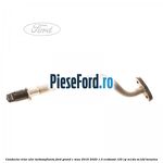 Conducta retur ulei turbosuflanta Ford Grand C-Max 2016-2020 1.0 EcoBoost 125 cp M1DA, M1DD benzina