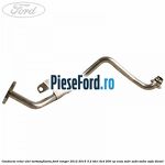 Conducta retur ulei turbosuflanta Ford Ranger 2012-2015 3.2 TDCi 4x4 200 cp ENSA, SA2R, SA2S, SA2W, SAFA diesel