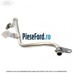 Conducta retur ulei turbosuflanta Ford Ranger 2016-2020 2.2 TDCi 4x4 131 cp