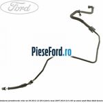 Conducta servodirectie retur an 04/2012-12/2014 Ford S-Max 2007-2014 2.0 145 cp