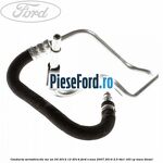 Conducta servodirectie tur an 04/2012-12/2014 Ford S-Max 2007-2014 2.0 TDCi 163 cp