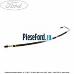 Conducta servodirectie tur an 07/2011-04/2012 Ford S-Max 2007-2014 2.0 TDCi 163 cp