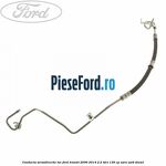 Conducta servodirectie tur Ford Transit 2006-2014 2.2 TDCi 136 cp