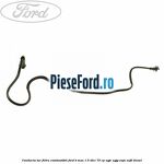 Conducta tur filtru combustibil Ford B-Max 1.5 TDCi 75 cp UGJC, UGJG, XUJA, XUJB diesel